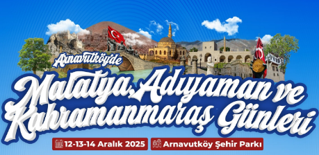 Malatya,Adıyaman ve Kahramanmaraş Günleri Başlıyor.